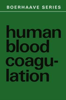 Human Blood Coagulation : Biochemistry, Clinical Investigation and Therapy