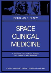 Space Clinical Medicine : A Prospective Look at Medical Problems from Hazards of Space Operations