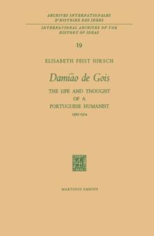 Damiao de Gois : The Life and Thought of a Portuguese Humanist, 1502-1574