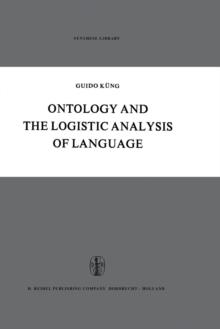 Ontology and the Logistic Analysis of Language : An Enquiry into the Contemporary Views on Universals