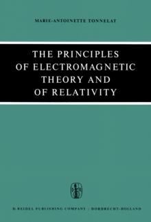 The Principles of Electromagnetic Theory and of Relativity