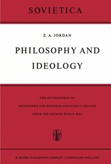 Philosophy and Ideology : The Development of Philosophy and Marxism-Leninism in Poland Since the Second World War