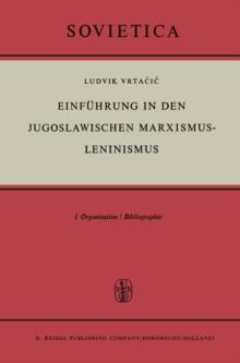 Einfuhrung in den Jugoslawischen Marxismus-Leninismus : Organisation / Bibliographie