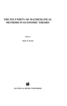 The Fecundity of Mathematical Methods in Economic Theory