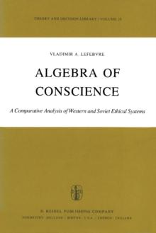 Algebra of Conscience : A Comparative Analysis of Western and Soviet Ethical Systems