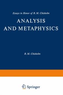 Analysis and Metaphysics : Essays in Honor of R. M. Chisholm