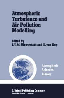 Atmospheric Turbulence and Air Pollution Modelling : A Course held in The Hague, 21-25 September, 1981