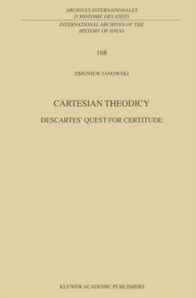 Cartesian Theodicy : Descartes' Quest for Certitude