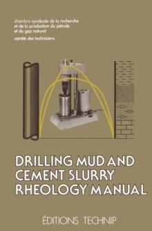 Drilling Mud and Cement Slurry Rheology Manual : Publication de la Chambre Syndicale de la Recherche et de la Production du Petrole et du Gaz Naturel