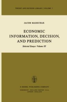 Economic Information, Decision, and Prediction : Selected Essays: Volume III