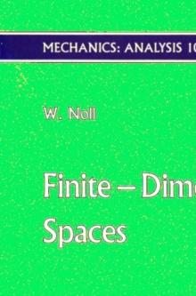 Finite-Dimensional Spaces : Algebra, Geometry and Analysis Volume I