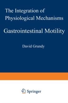 Gastrointestinal Motility : The Integration of Physiological Mechanisms