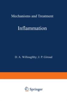 Inflammation: Mechanisms and Treatment : Proceedings of the Fourth International Meeting on Future Trends in Inflammation Organized by the European Biological Research Association and held in London,