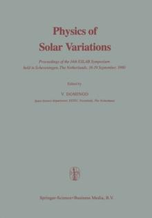 Physics of Solar Variations : Proceedings of the 14th ESLAB Symposium held in Scheveningen, The Netherlands, 16-19 September, 1980