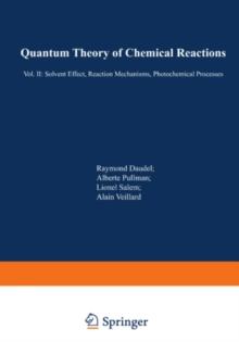 Quantum Theory of Chemical Reactions : II: Solvent Effect, Reaction Mechanisms, Photochemical Processes