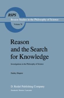 Reason and the Search for Knowledge : Investigations in the Philosophy of Science