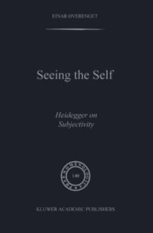 Seeing the Self : Heidegger on Subjectivity