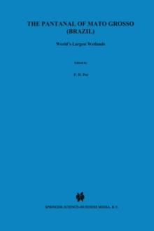 The Pantanal of Mato Grosso (Brazil) : World's Largest Wetlands