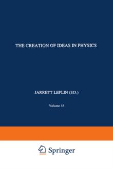 The Creation of Ideas in Physics : Studies for a Methodology of Theory Construction