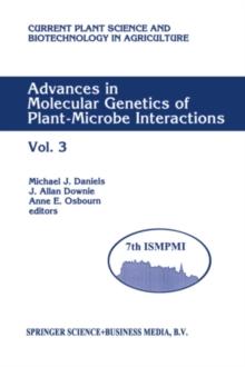 Advances in Molecular Genetics of Plant-Microbe Interactions : Vol. 3 Proceedings of the 7th International Symposium on Molecular Plant-Microbe Interactions, Edinburgh, U.K., June 1994