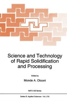 Science and Technology of Rapid Solidification and Processing