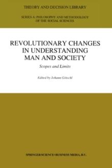 Revolutionary Changes in Understanding Man and Society : Scopes and Limits