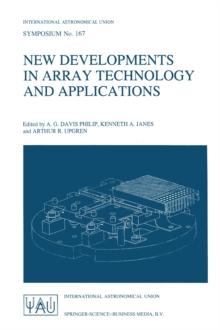 New Developments in Array Technology and Applications : Proceedings of the 167th Symposium of the International Astronomical Union, held in the Hague, the Netherlands, August 23-27, 1994