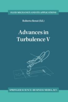 Advances in Turbulence V : Proceedings of the Fifth European Turbulence Conference, Siena, Italy, 5-8 July 1994