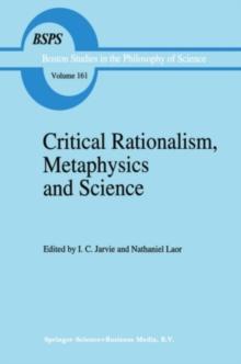 Critical Rationalism, Metaphysics and Science : Essays for Joseph Agassi Volume I