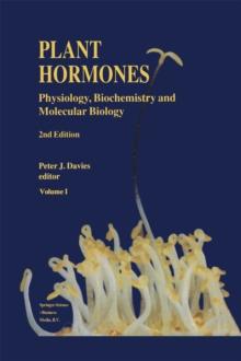 Plant Hormones : Physiology, Biochemistry and Molecular Biology