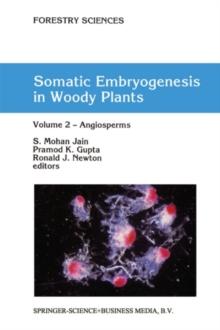 Somatic Embryogenesis in Woody Plants : Volume 2 - Angiosperms