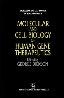 Molecular and Cell Biology of Human Gene Therapeutics