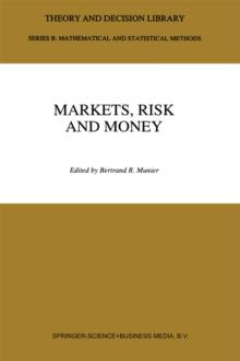 Markets, Risk and Money : Essays in Honor of Maurice Allais