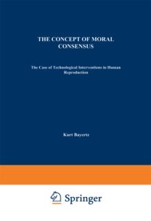 The Concept of Moral Consensus : The Case of Technological Interventions in Human Reproduction