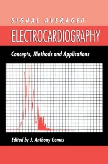 Signal Averaged Electrocardiography : Concepts, Methods and Applications