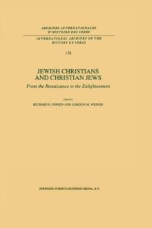 Jewish Christians and Christian Jews : From the Renaissance to the Enlightenment