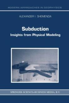 Subduction : Insights from Physical Modeling