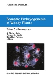 Somatic Embryogenesis in Woody Plants : Volume 3: Gymnosperms