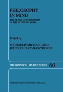 Philosophy in Mind : The Place of Philosophy in the Study of Mind