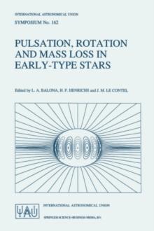 Pulsation, Rotation and Mass Loss in Early-Type Stars : Proceedings of the 162nd Symposium of the International Astronomical Union, Held in Antibes-Juan-Les-Pins, France, October 5-8, 1993