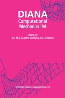 DIANA Computational Mechanics '94 : Proceedings of the First International Diana Conference on Computational Mechanics