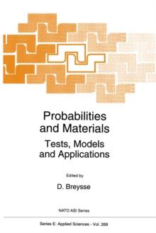 Probabilities and Materials : Tests, Models and Applications