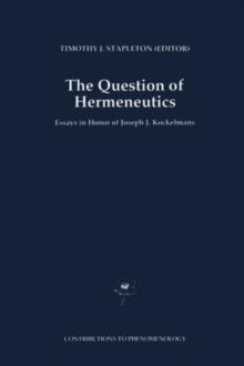 The Question of Hermeneutics : Essays in Honor of Joseph J. Kockelmans