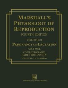 Marshall's Physiology of Reproduction : Volume 3 Pregnancy and Lactation