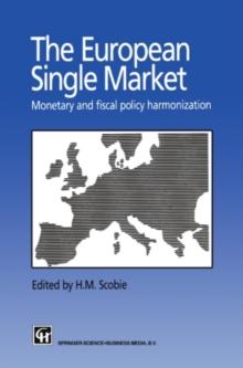 The European Single Market : Monetary and Fiscal Policy Harmonization