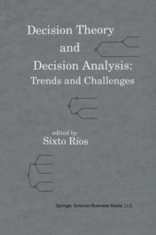 Decision Theory and Decision Analysis: Trends and Challenges