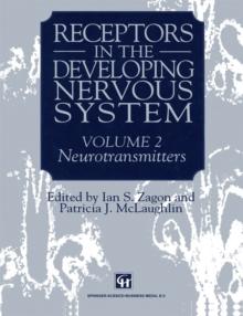 Receptors in the Developing Nervous System : Volume 2 Neurotransmitters