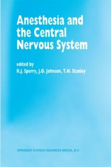 Anesthesia and the Central Nervous System : Papers presented at the 38th Annual Postgraduate Course in Anesthesiology, February 19-23, 1993