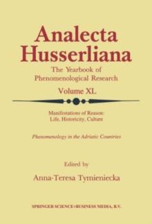 Manifestations of Reason: Life, Historicity, Culture Reason, Life, Culture Part II : Phenomenology in the Adriatic Countries