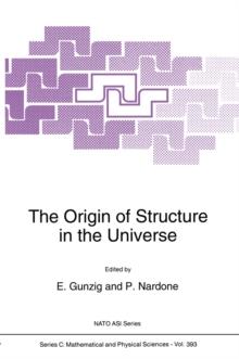 The Origin of Structure in the Universe